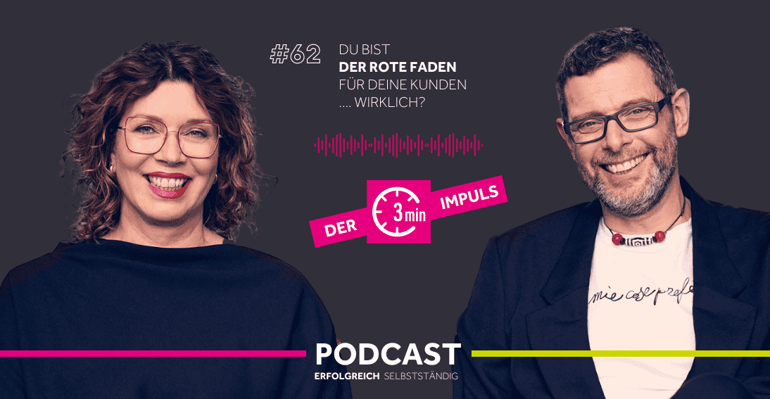 Folge 62: Du bist der rote Faden für Deine Kunden ... wirklich? (3min-Impuls)