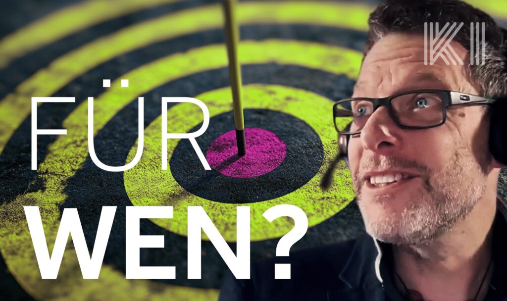 Wer bist du … Welches Problem löst du … Welches Bedürfnis befriedigst du …
Und für wen?